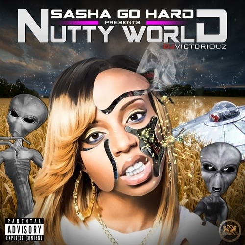 Nutty World - Sasha Go Hard | MixtapeMonkey.com