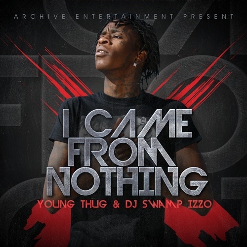 I Came From Nothing - Young Thug | MixtapeMonkey.com
