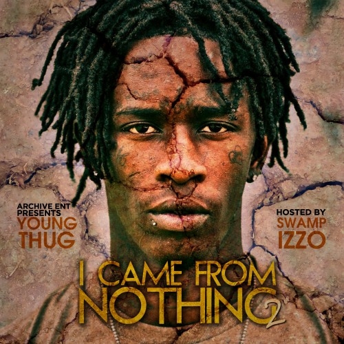 I Came From Nothing 2 - Young Thug | MixtapeMonkey.com
