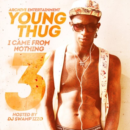 I Came From Nothing 3 - Young Thug | MixtapeMonkey.com