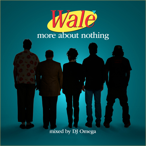 More About Nothing - Wale | MixtapeMonkey.com