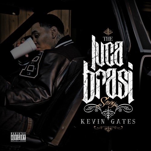 The Luca Brasi Story - Kevin Gates | MixtapeMonkey.com