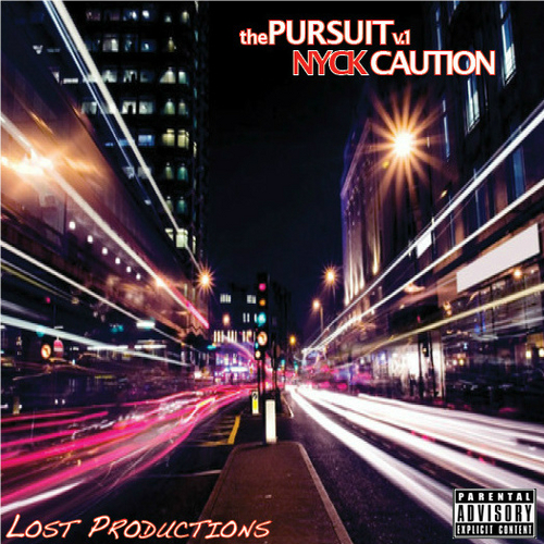 The Pursuit Vol. 1 - NYCK Caution | MixtapeMonkey.com