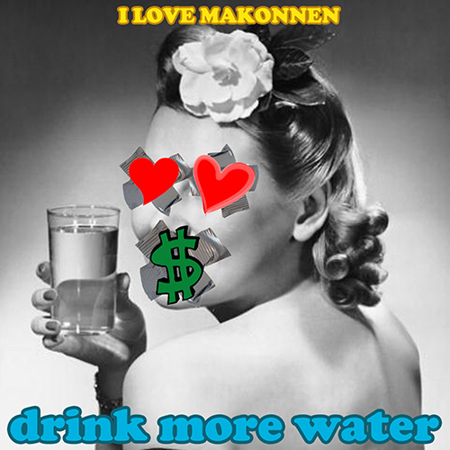 Drink More Water - I Love Makonnen | MixtapeMonkey.com