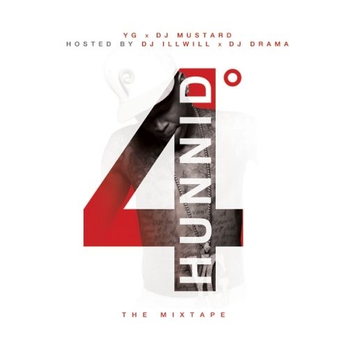 4 Hunnid Degreez - YG & DJ Mustard | MixtapeMonkey.com