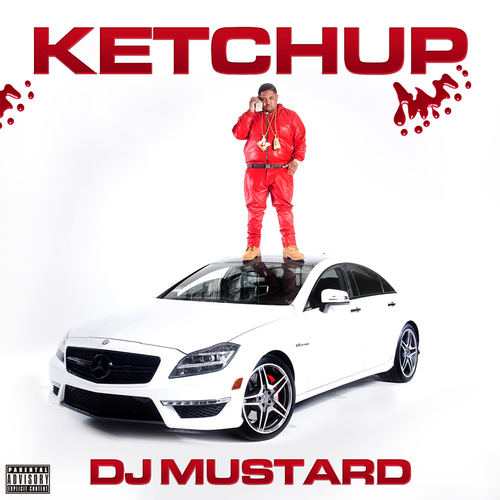 Ketchup - DJ Mustard | MixtapeMonkey.com