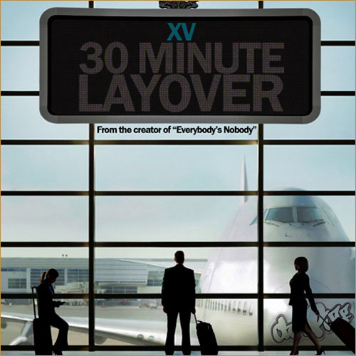 30 Minute Layover (The Prelude) - XV | MixtapeMonkey.com