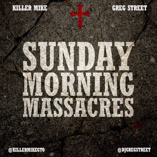 Sunday Morning Massacres - Killer Mike | MixtapeMonkey.com