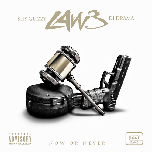 Law 3: Now Or Never - Shy Glizzy | MixtapeMonkey.com