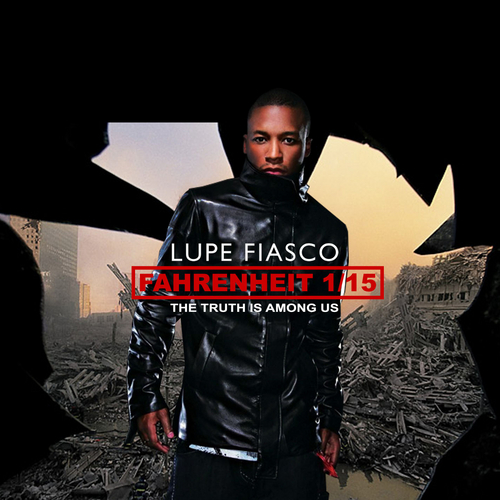 Fahrenheit 1/15 Part I: The Truth Is Among Us - Lupe Fiasco | MixtapeMonkey.com