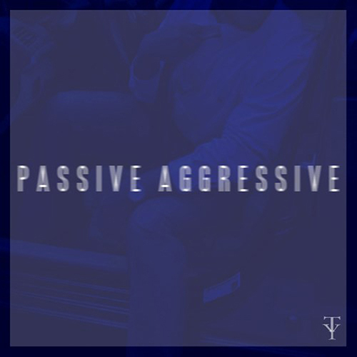 Passive Aggressive - Uncle TreY | MixtapeMonkey.com