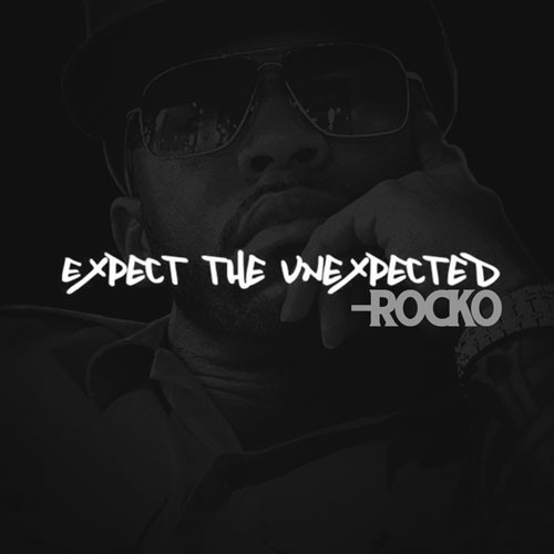 Expect The Unexpected - Rocko | MixtapeMonkey.com