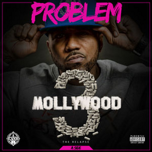 Mollywood 3: The Relapse (Side A) - Problem | MixtapeMonkey.com
