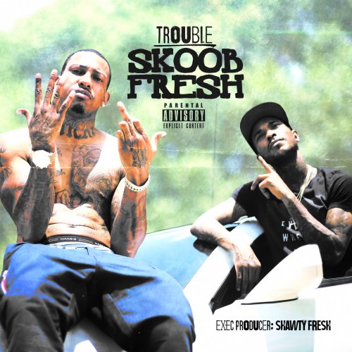Skoob Fresh - Trouble | MixtapeMonkey.com