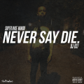Never Say Die. - Super Nike Nando
