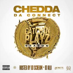 Catchin Playz Season - Chedda Da Connect
