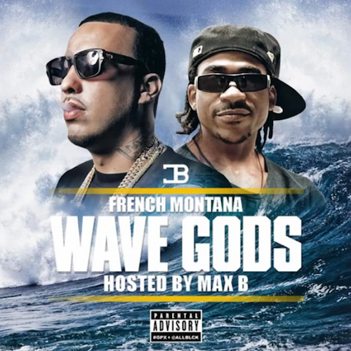 Wave Gods - French Montana | MixtapeMonkey.com