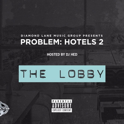 Hotels 2: The Lobby - Problem | MixtapeMonkey.com