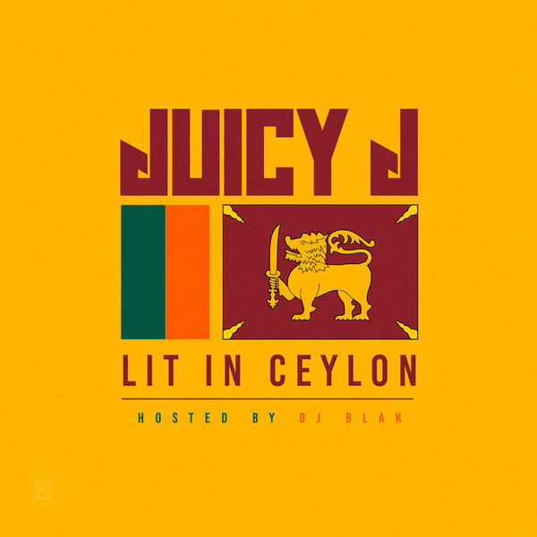Lit In Ceylon - Juicy J | MixtapeMonkey.com