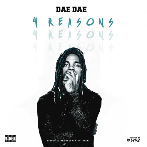 4 Reasons - Dae Dae | MixtapeMonkey.com