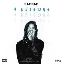 4 Reasons - Dae Dae