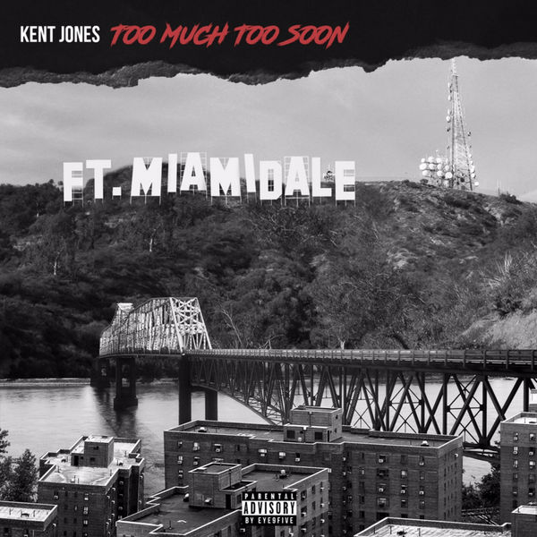 Too Much Too Soon - Kent Jones | MixtapeMonkey.com