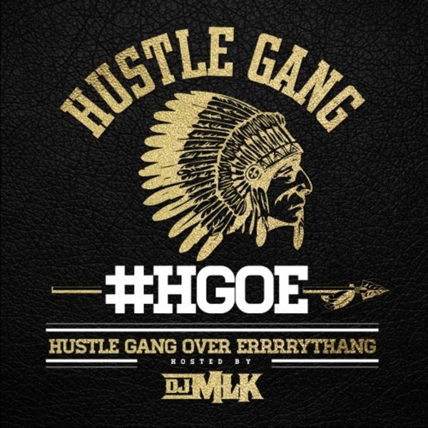 Hustle Gang Over Errrrythang - Hustle Gang | MixtapeMonkey.com