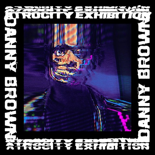 Atrocity Exhibition - Danny Brown | MixtapeMonkey.com