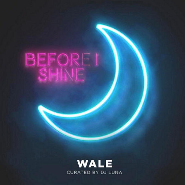 Before I Shine - Wale | MixtapeMonkey.com