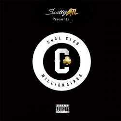 Cool Club Millionaires - Scotty ATL & Various Artists