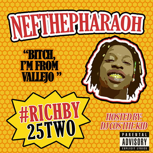 #RichBy25Two - Nef The Pharaoh | MixtapeMonkey.com