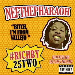 #RichBy25Two - Nef The Pharaoh