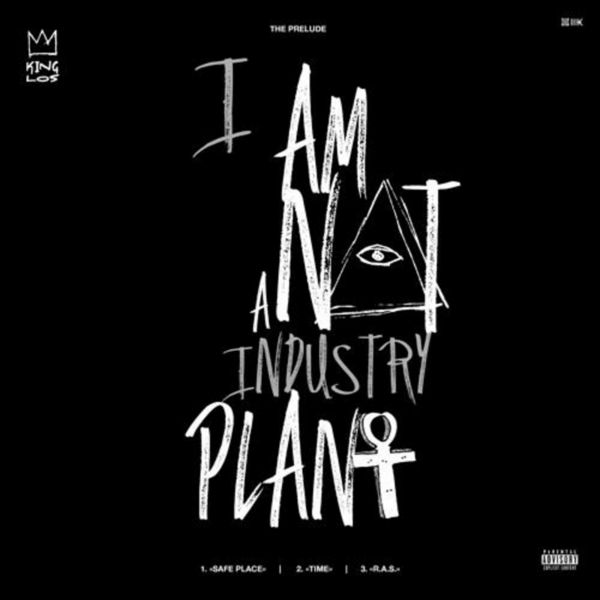 I Am Not A Industry Plant EP - King Los | MixtapeMonkey.com