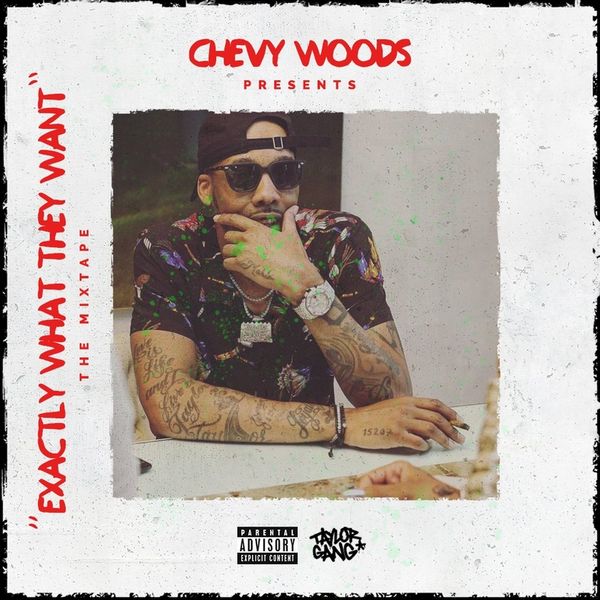 Exactly What They Want - Chevy Woods | MixtapeMonkey.com