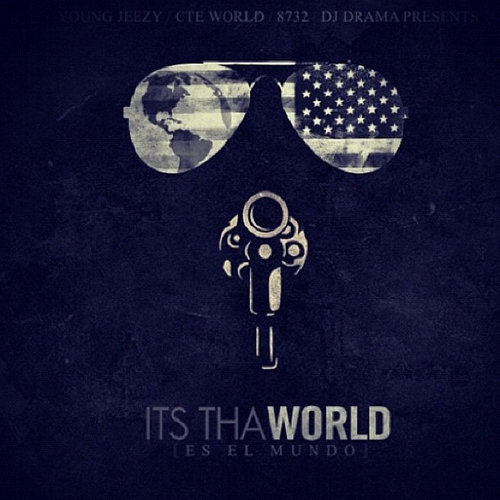 Its Tha World - Young Jeezy | MixtapeMonkey.com