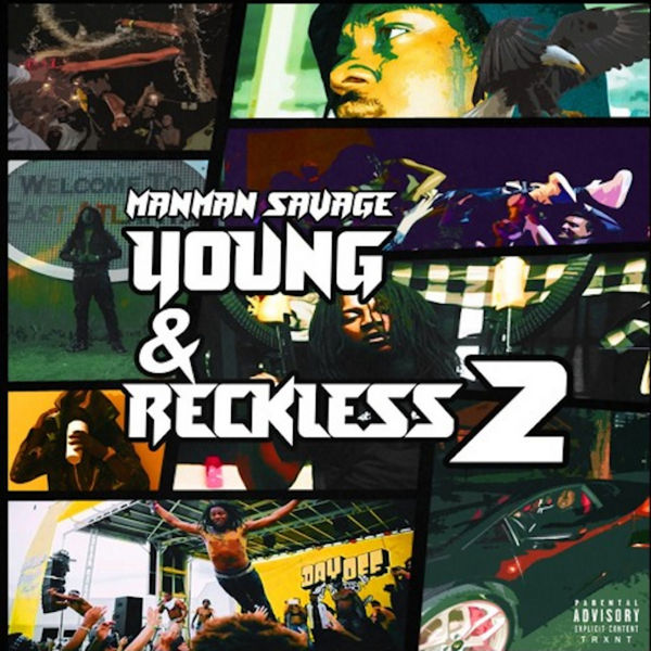 Young & Reckless 2 - ManMan Savage | MixtapeMonkey.com