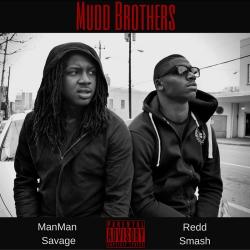 Mudd Brothers - ManMan Savage & Redd Smash