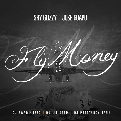 Fly Money - Jose Guapo & Shy Glizzy | MixtapeMonkey.com