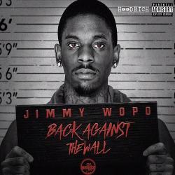 Back Against The Wall - Jimmy Wopo
