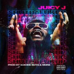 Shutdafukup - Juicy J