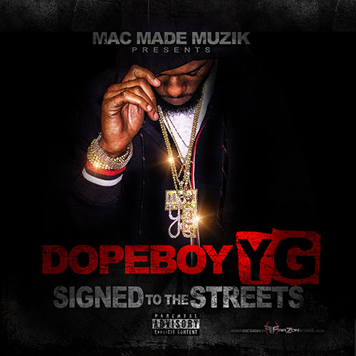 Signed To The Streets - Dopeboy YG | MixtapeMonkey.com