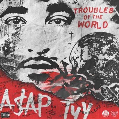 Troubles Of The World - A$AP TyY | MixtapeMonkey.com