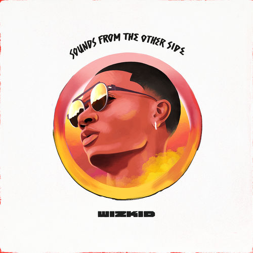 Sounds From the Other Side - Wizkid | MixtapeMonkey.com