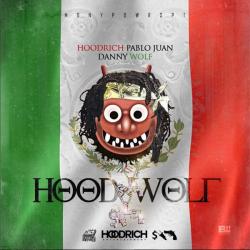 HoodWolf - Hoodrich Pablo Juan x Danny Wolf