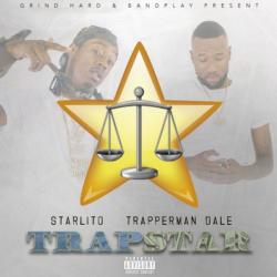 Trapstar - Starlito & Trapperman Dale