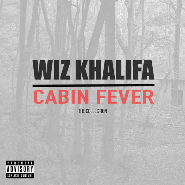 Cabin Fever: The Collection - Wiz Khalifa | MixtapeMonkey.com