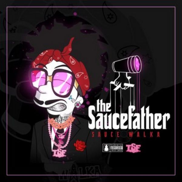 The Saucefather - Sauce Walka | MixtapeMonkey.com