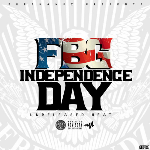 FBG Independence Day: Unreleased Heat - Freebandz | MixtapeMonkey.com