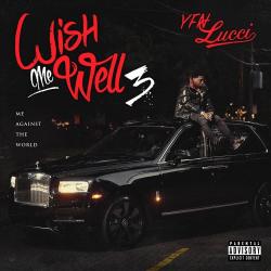 Wish Me Well 3: Me Against The World - YFN Lucci