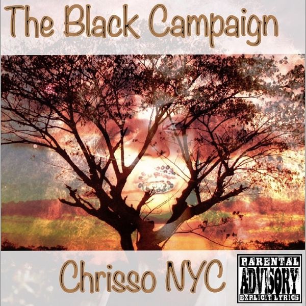 The Black Campaign - Chrisso NYC | MixtapeMonkey.com
